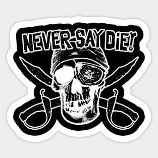 Never Say Die (white) Sticker